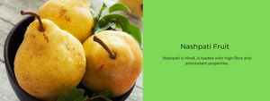 Nashpati Fruit - Health Benefits, Uses and Important Facts