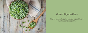 Green Pigeon Peas - Health Benefits, Uses and Important Facts