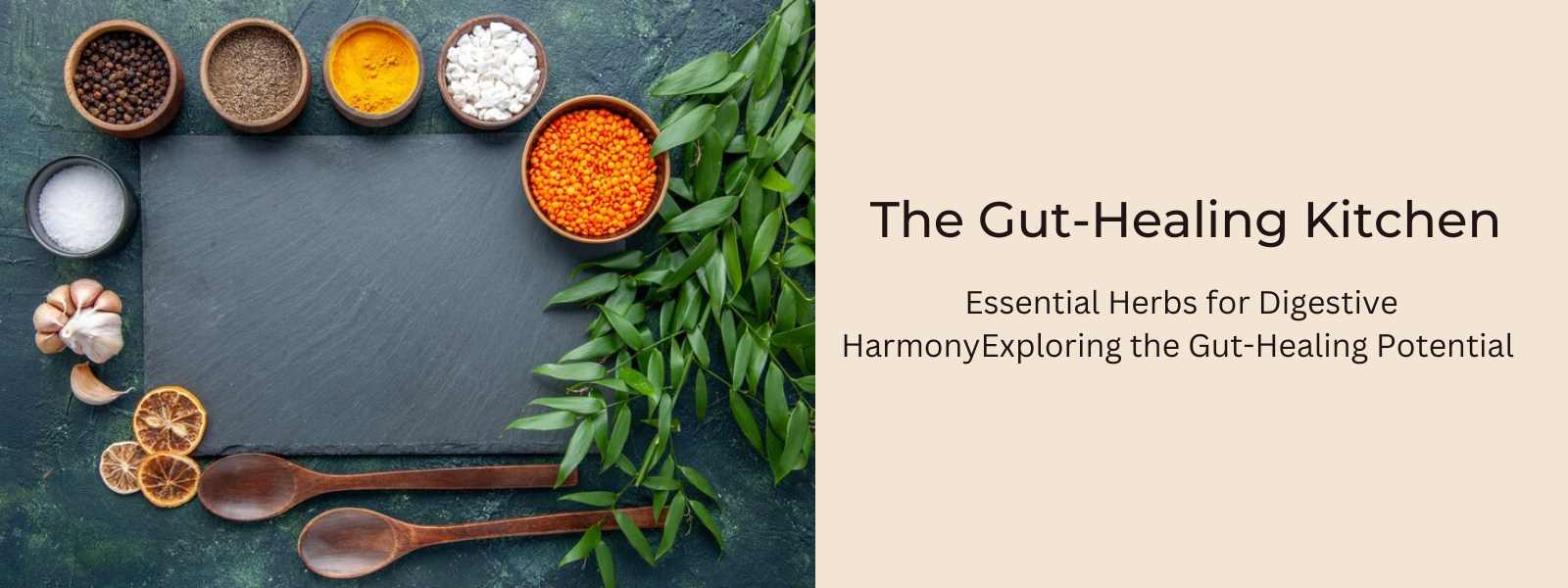 The Gut-Healing Kitchen: Essential Herbs for Digestive Harmony