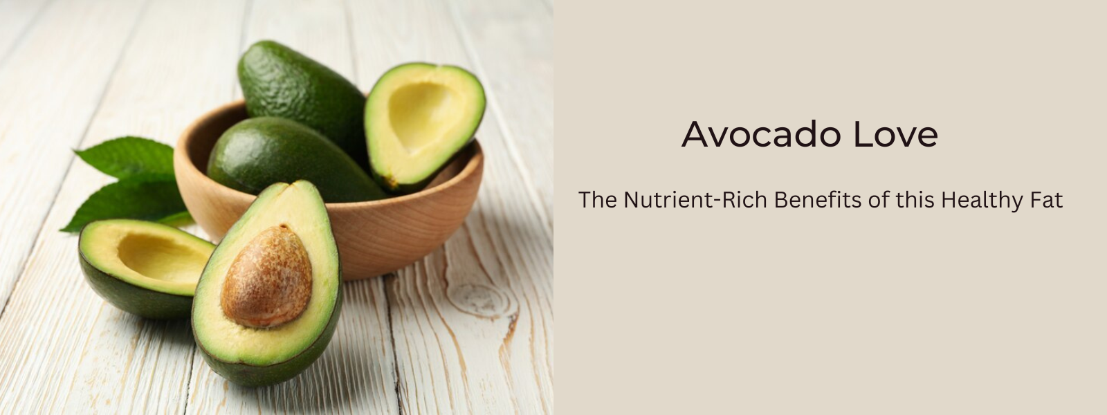Avocado Love: The Nutrient-Rich Benefits of this Healthy Fat