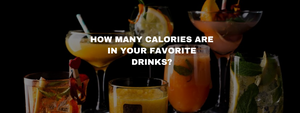 How Many Calories are in Your Favorite Drinks?