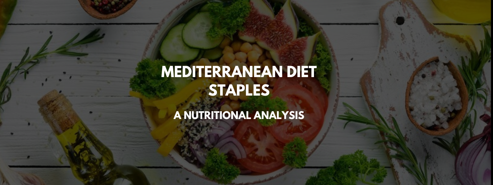 Mediterranean Diet Staples: A Nutritional Analysis