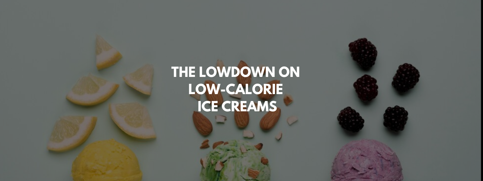 The Lowdown on Low-Calorie Ice Creams: Are They Really Better for You?