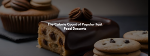 The Calorie Count of Popular Fast Food Desserts