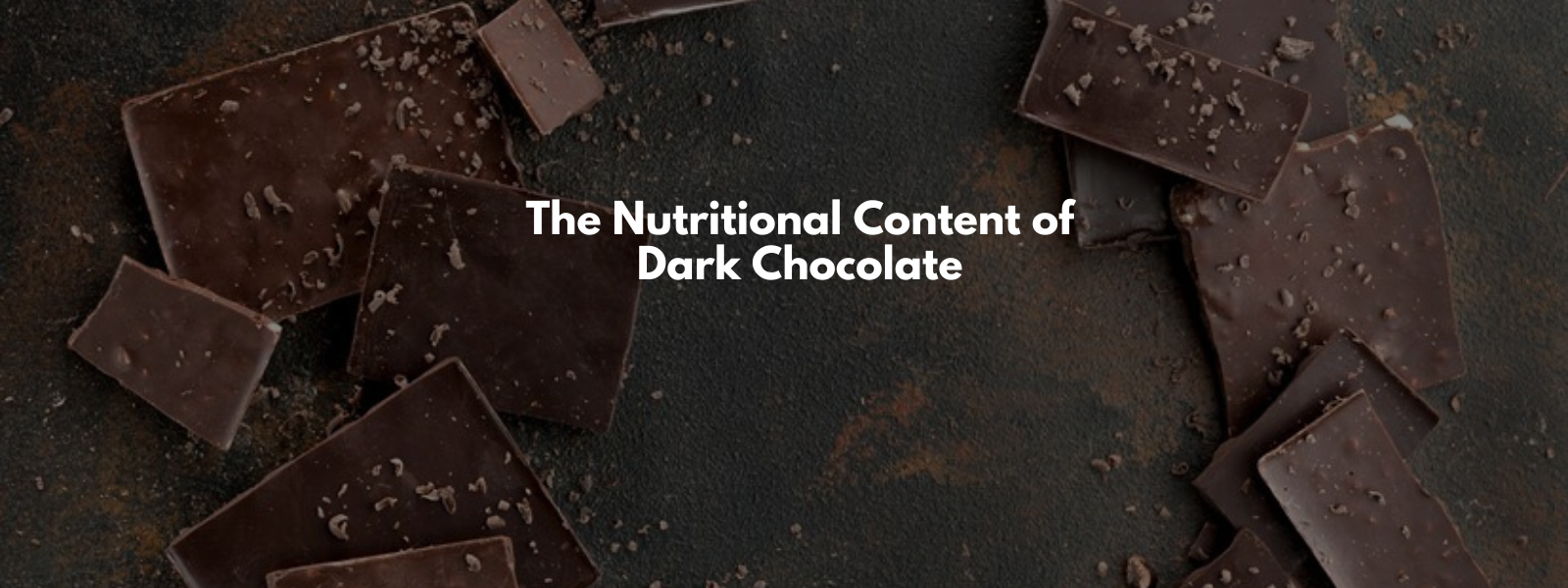 Guilt-Free Indulgence: The Nutritional Content of Dark Chocolate