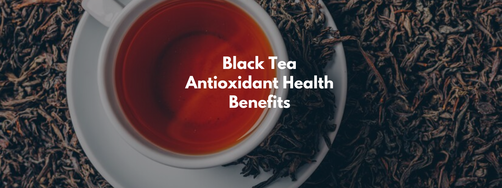 Black Tea Antioxidant Health Benefits