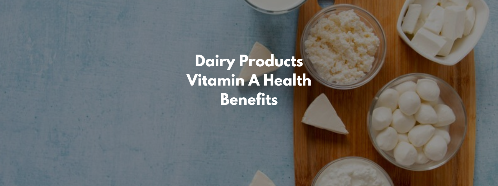 Dairy Products Vitamin A Health Benefits