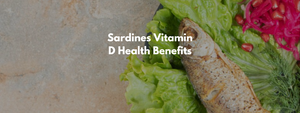 Sardines Vitamin D Health Benefits