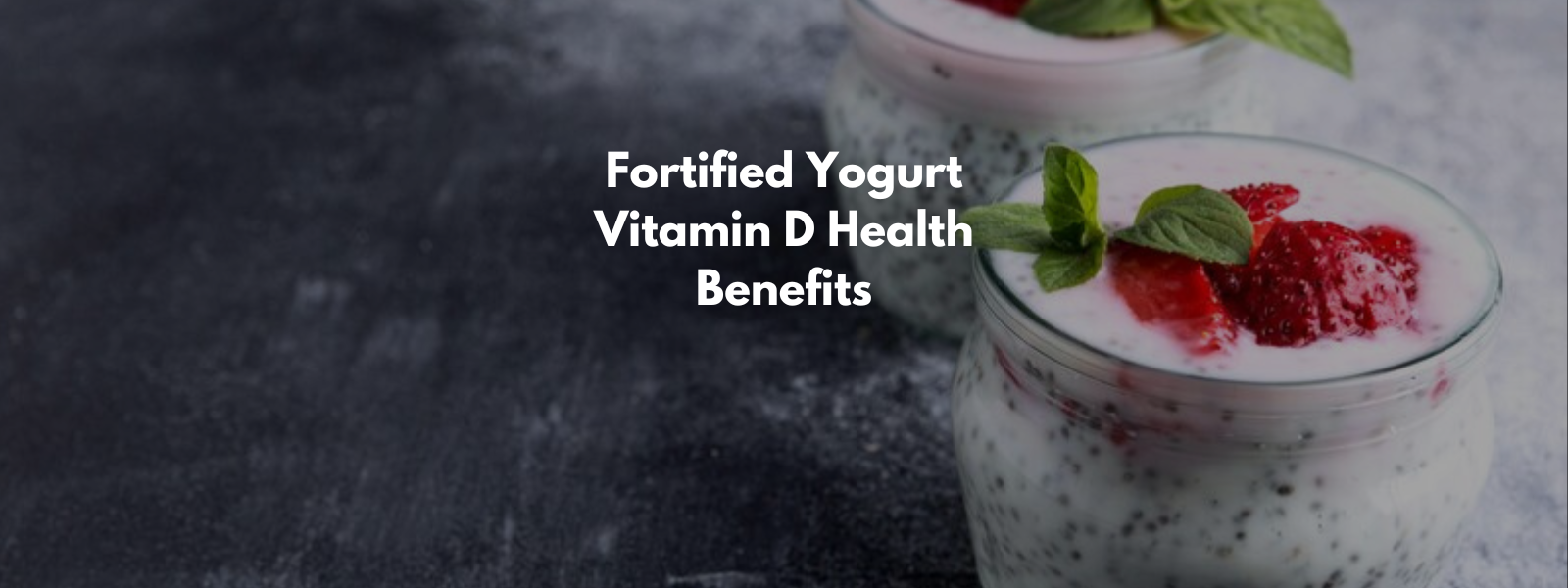 Fortified Yogurt Vitamin D Health Benefits