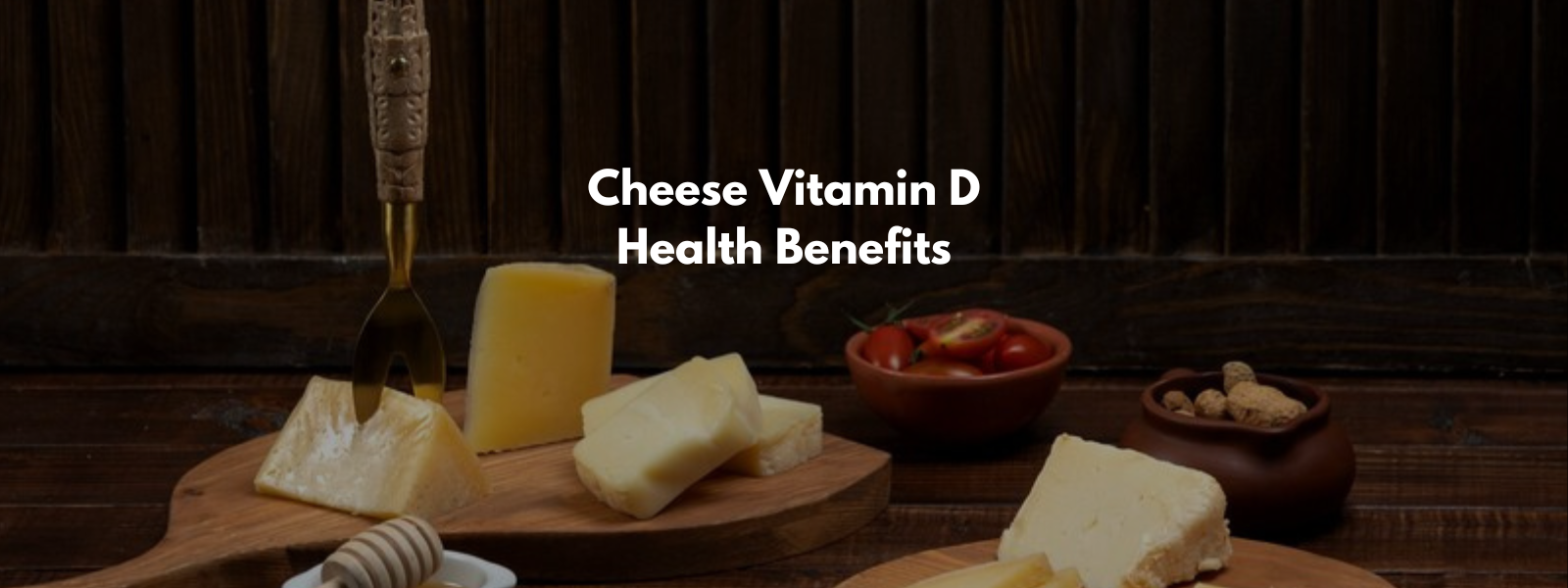 Cheese Vitamin D Health Benefits