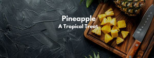 Pineapple: A Tropical Treat Packed with Anti-Inflammatory Benefits