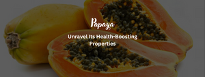 The Health-Boosting Power of Papaya: From Digestion to Skin Care