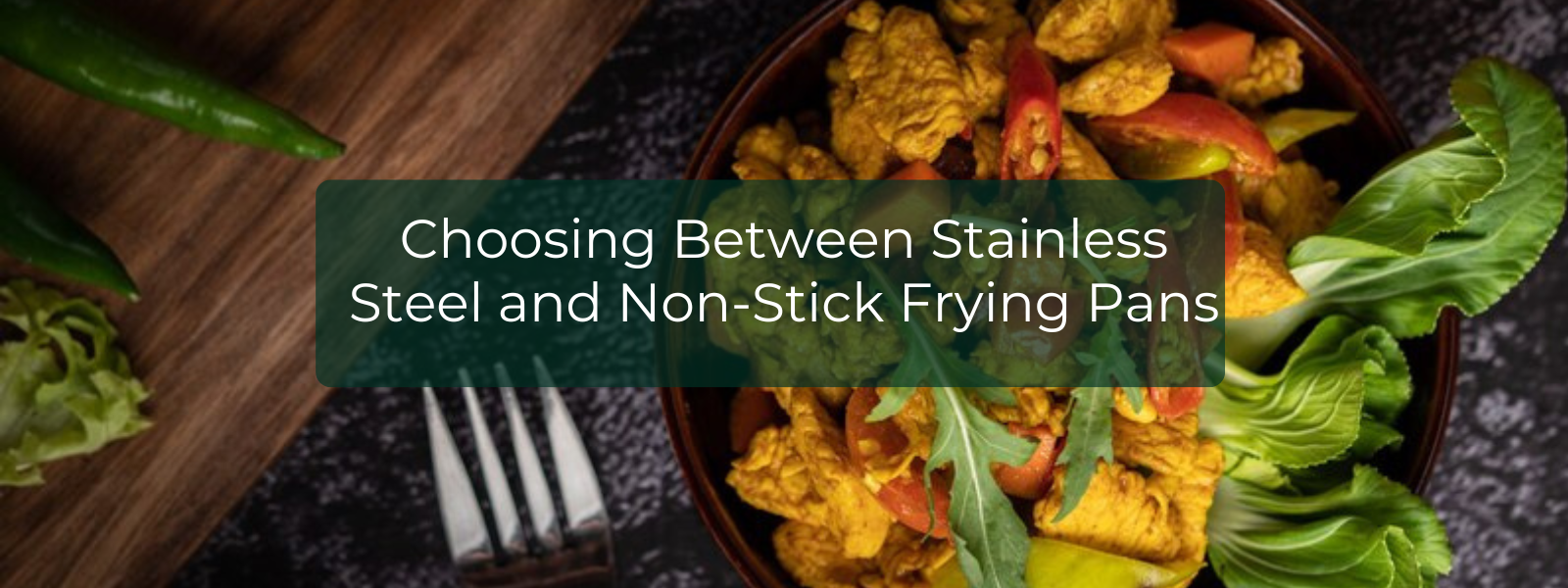 Choosing Between Stainless Steel and Non-Stick Frying Pans