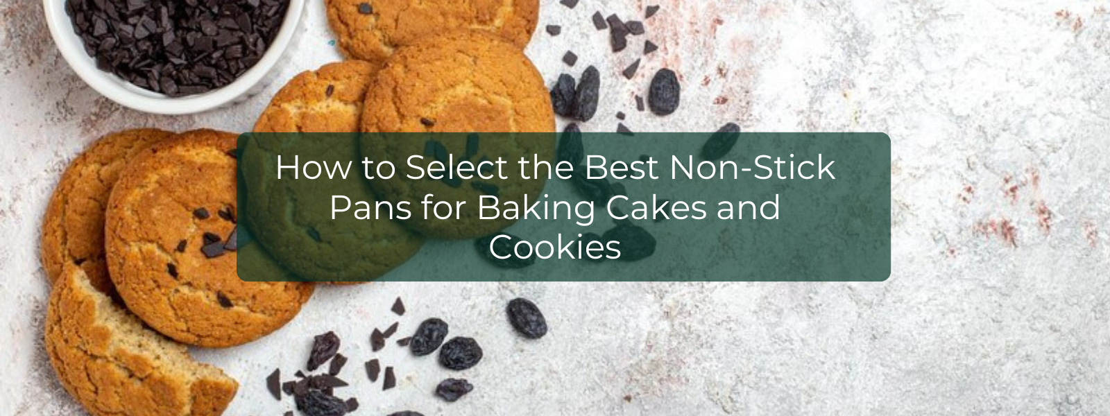 How to Select the Best Non-Stick Pans for Baking Cakes and Cookies