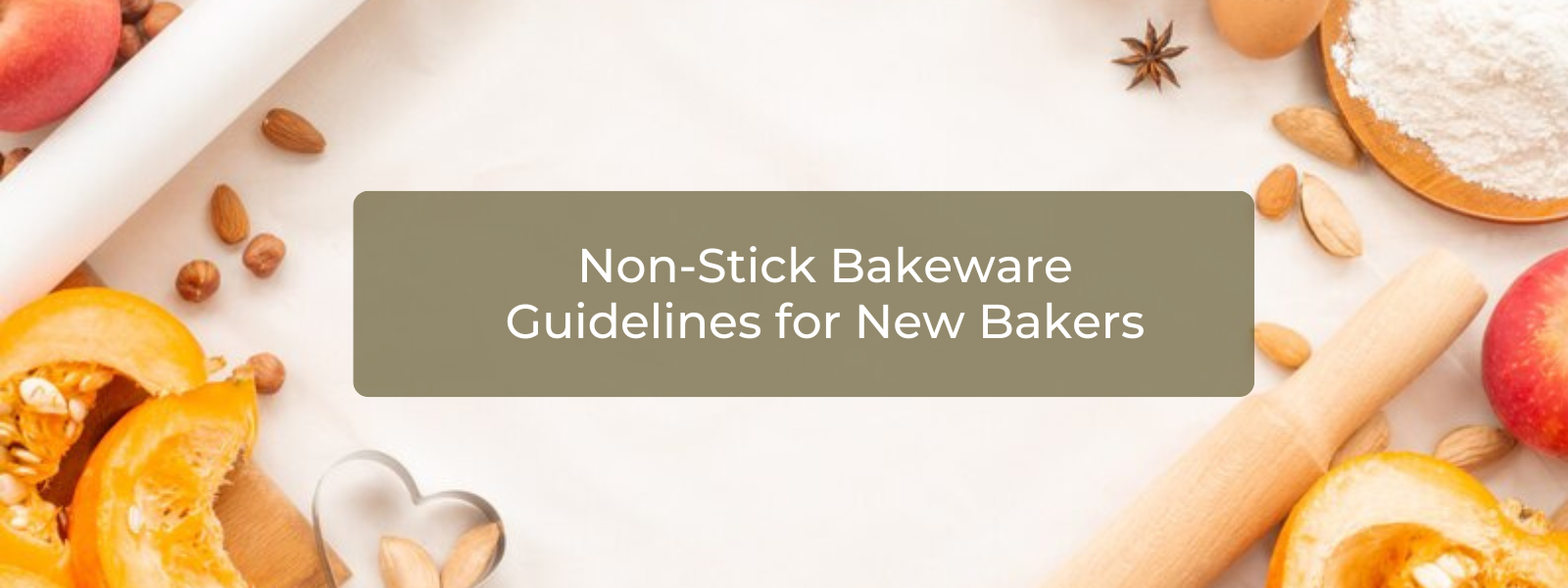 Non-Stick Bakeware for New Bakers: How to Start and What to Buy