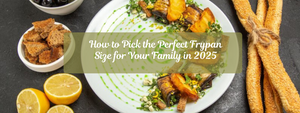 How to Pick the Perfect Frypan Size for Your Family in 2025