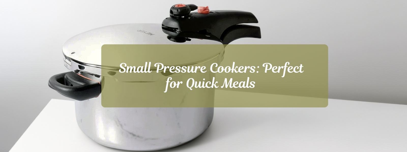 Small Pressure Cookers: Perfect for Quick Meals