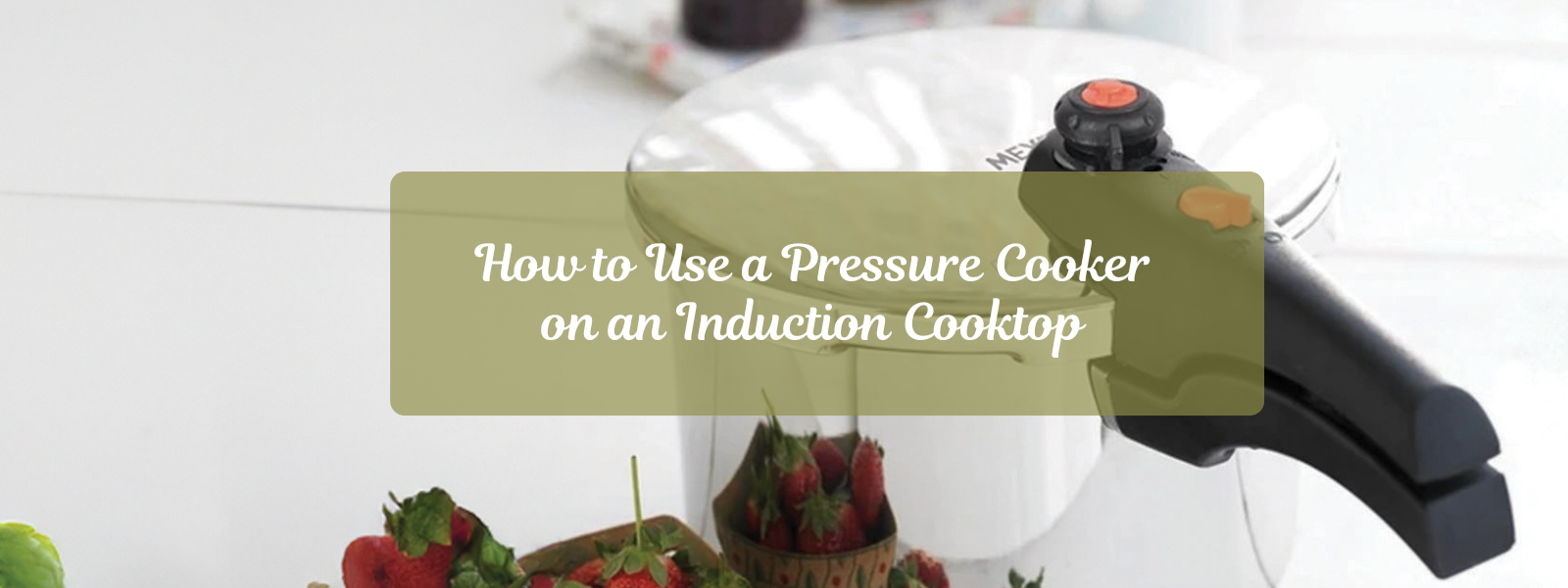 How to Use a Pressure Cooker on an Induction Cooktop