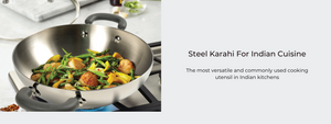 Steel Karahi: Multi-Purpose Cookware For Indian Meals