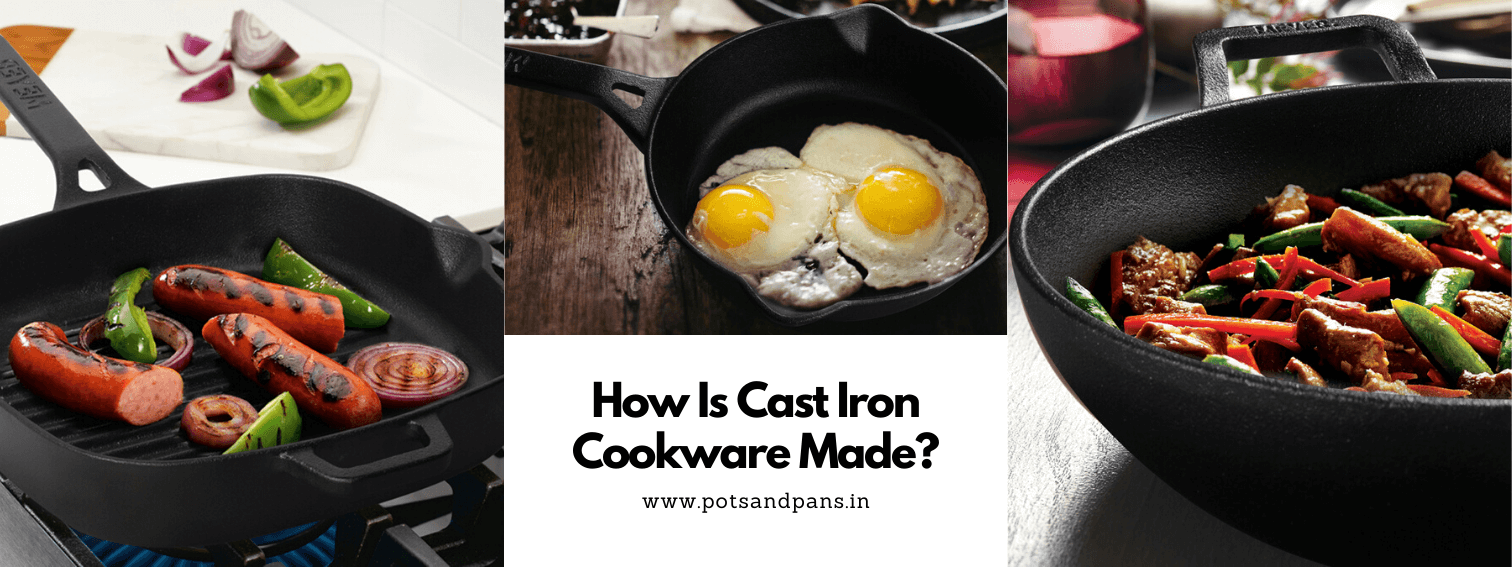 How Is Cast Iron Cookware Made?